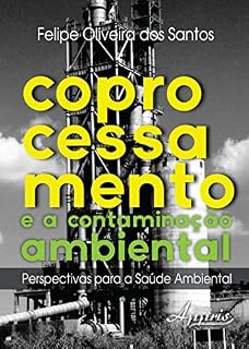 Livro Coprocessamento e a Contaminação Ambiental: Perspectivas Para a Saúde Ambiental