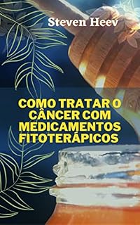 Livro Como tratar o câncer com medicamentos fitoterápicos