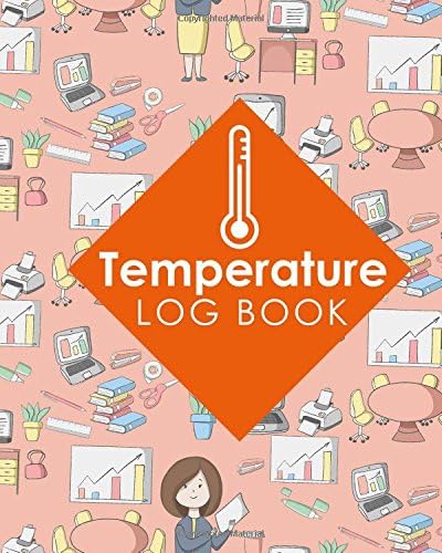 Temperature Log Book: Daily Refrigerator Temperature Log, Refrigerator Temperature Log Sheet For Vaccines, Fridge Temperature Chart, Temperature Logger: Volume 38 (Temperature Log Books)