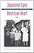 Japanese Eyes, American Heart Vol. II: Voices from the Home Front in World War II Hawaii by 