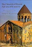 Chronicle of Deacon Zak`aria of K`anak`er, Bournoutian, George A., 1568591217