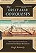 Book cover for The Great Arab Conquests: How the Spread of Islam Changed the World We Live In