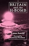 Britain and the H-Bomb by L. Arnold