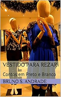 Livro Vestido Para Rezar: Contos em Preto e Branco