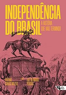 Livro Independência do Brasil: A história que não terminou
