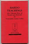 Bardo Teachings the Tibetan Way of Death & Rebirth