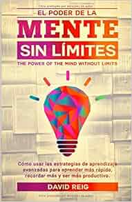 El Poder De La Mente Sin La Mites Camo Usar Las Estrategias De Aprendizaje Avanzadas Para Aprender Mas Rapido Recordar Mas Y Ser Mas Productivo