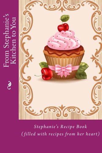 From Stephanie S Kitchen To You Stephanie S Recipe Book Filled With Recipes From Her Heart Tidwell Mrs Alice E 9781515316176 Books Amazon Ca Browse by scrolling or search for something specific. amazon ca