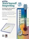 Alfred's Teach Yourself Songwriting: Everything You Need to Know to Start Writing Songs Now!, Book & by 