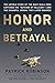 Honor and Betrayal: The Untold Story of the Navy SEALs Who Captured the 