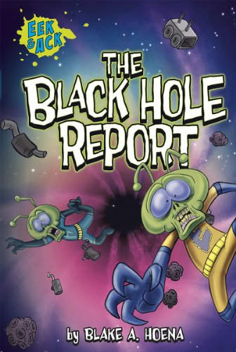 The Black Hole Report (Eek and Ack)