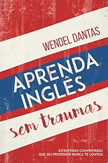 Livro Aprenda Inglês Sem Traumas: Estratégias comprovadas que seu professor nunca te contou