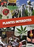 Plantes interdites. Une histoire des plantes politiquement incorrectes (French Edition) by 