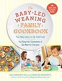 The Baby-Led Weaning Family Cookbook: Your Baby Learns to Eat Solid Foods, You Enjoy the Convenience