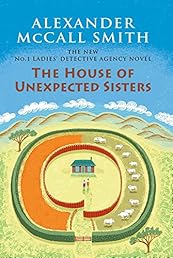 The House of Unexpected Sisters: No. 1 Ladies' Detective Agency (18) (No. 1 Ladies' Detective Agency Series)