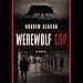 Werewolf Cop by