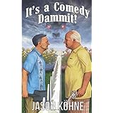 It's a Comedy, Dammit!