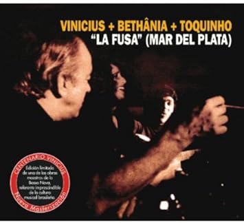 vinicius bethania toquinho la fusa vinicius bethania toquinho la fusa