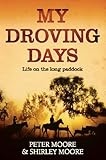 My Droving Days: Life on the Long Paddock by 