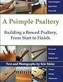 A Psimple Psaltery: Building a Bowed Psaltery, From Start to Finish