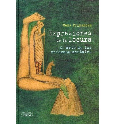 Expresiones de la locura / Expressions of Madness: El arte de los enfermos mentales / The Art of the Mentally Ill (Hardback)(Spanish) - Common