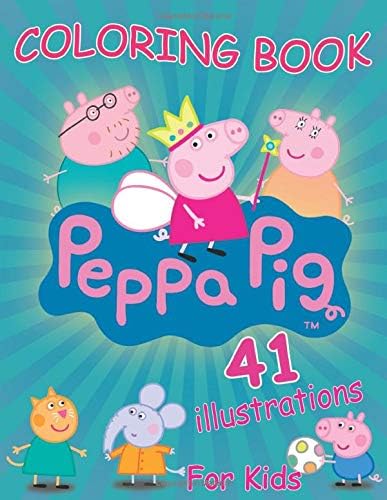 Peppa Pig Coloring Book: toddler coloring books for Kids (41 exclusive high-quality illustrations) Paperback – June 5, 2019