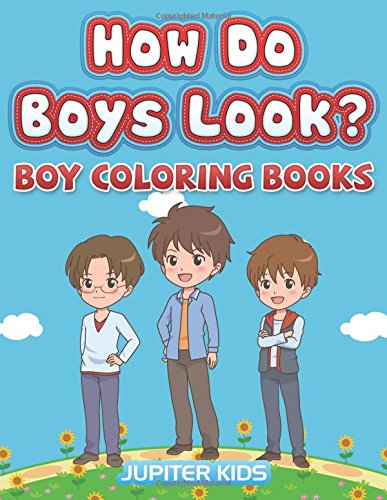 How Do Boys Look?: Boy Coloring Books