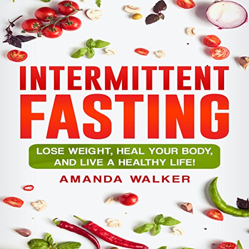 [B.e.s.t] Intermittent Fasting: Lose Weight, Heal Your Body, and Live a Healthy Life!<br />D.O.C