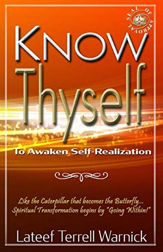 Know Thyself: To Awaken Self-Realization by Lateef Terrell Warnick