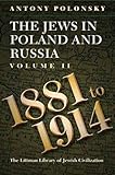 The Jews in Poland and Russia, Vol. 2: 1881-1914
