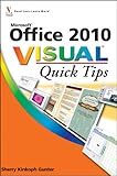 Office 2010 Visual Quick Tips by Sherry Kinkoph Gunter