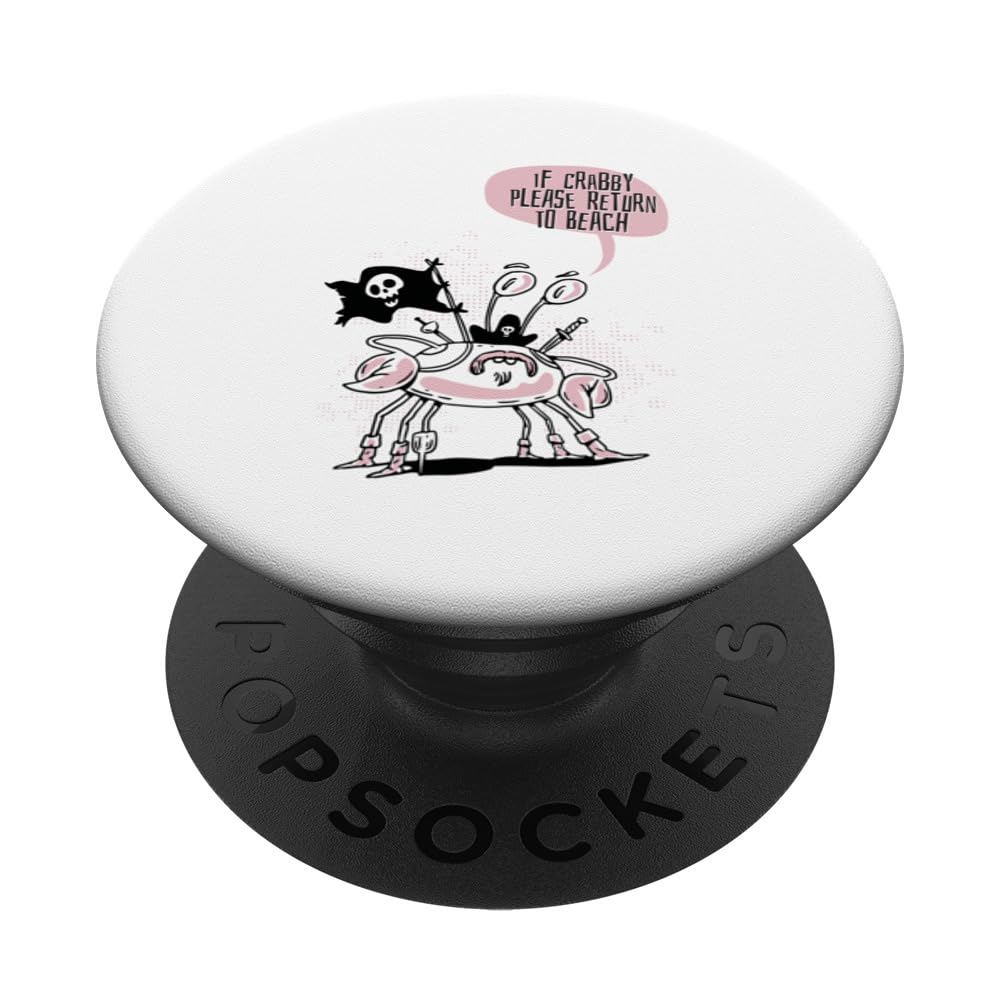 If Crabby Please Return To Beach PopSockets Swappable PopGrip
