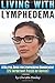 Living with Lymphedema: A Helpful Guide for Lymphedema Management (25 Important Pieces of Advice)