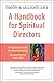 A Handbook for Spiritual Directors: An Ignatian Guide for Accompanying Discernment of God's Will by Fr. Timothy Gallagher