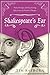 Shakespeare's Ear: Dark, Strange, and Fascinating Tales from the World of Theater by Tim Rayborn