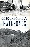A History of Georgia Railroads (Transportation)