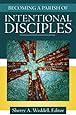 Becoming a Parish of Intentional Disciples