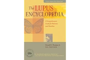 The Lupus Encyclopedia: A Comprehensive Guide for Patients and Families