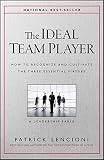 The Ideal Team Player: How to Recognize and Cultivate The Three Essential Virtues
