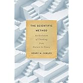 The Scientific Method: An Evolution of Thinking from Darwin to Dewey