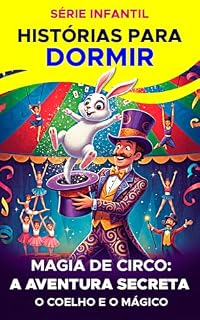 Livro Magia de Circo: A Aventura Secreta: Série Infantil - Histórias para dormir