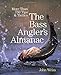 Bass Angler’s Almanac: More Than 750 Tips & Tactics