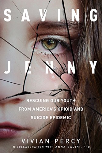 [F.R.E.E] Saving Jenny: Rescuing Our Youth from America's Opioid and Suicide Epidemic<br />[T.X.T]