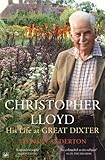 Christopher Lloyd: His Life at Great Dixter