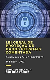 Livro Lei Geral de Proteção de Dados Pessoais Comentada: Dominando a Lei nº 13.709/2018