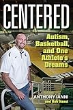 Centered: Autism, Basketball, and One Athlete's