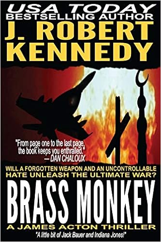 Amazon Com Brass Monkey A James Acton Thriller Book 2 James Acton Thrillers Volume 2 9781466218154 Kennedy J Robert Books