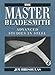 The Master Bladesmith: Advanced Studies In Steel by Jim Hrisoulas