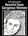 Gorgeous Women - Beautiful Faces - Adult Coloring Book: 30 Images For Relaxing, Fun, and Stress Reli by 