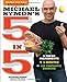 Michael Symon's 5 in 5: 5 Fresh Ingredients + 5 Minutes = 120 Fantastic Dinners - Book by Michael Symon